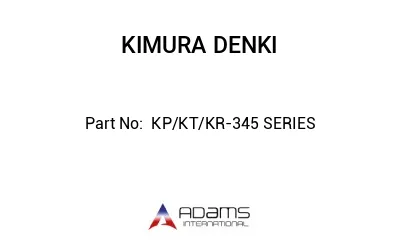KP/KT/KR-345 SERIES