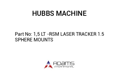 1,5 LT -RSM LASER TRACKER 1.5 SPHERE MOUNTS