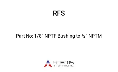 1/8” NPTF Bushing to ½” NPTM
