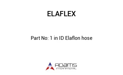 1 in ID Elaflon hose