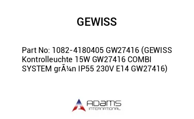 1082-4180405 GW27416 (GEWISS  Kontrolleuchte 15W GW27416 COMBI SYSTEM grÃ¼n IP55 230V E14 GW27416)