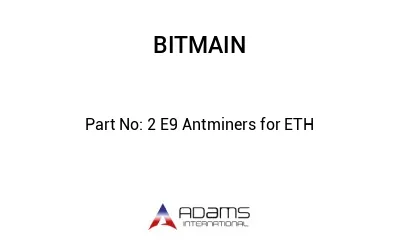 2 E9 Antminers for ETH