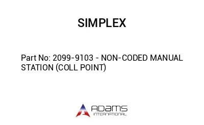 2099-9103 - NON-CODED MANUAL STATION (COLL POINT)