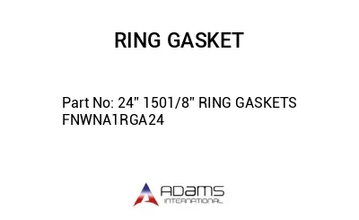24” 1501/8” RING GASKETS FNWNA1RGA24