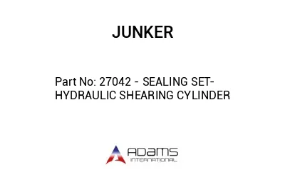 27042 - SEALING SET- HYDRAULIC SHEARING CYLINDER