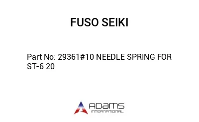 29361#10 NEEDLE SPRING FOR ST-6 20
