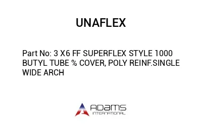 3 X6 FF SUPERFLEX STYLE 1000 BUTYL TUBE % COVER, POLY REINF.SINGLE WIDE ARCH