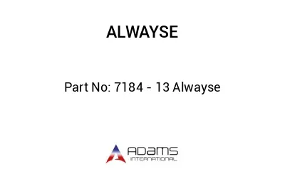 7184 - 13 Alwayse