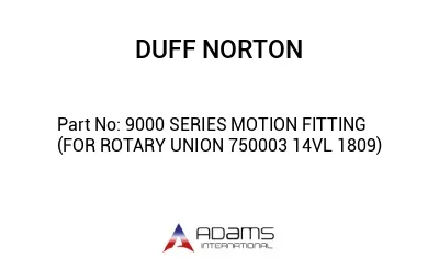 9000 SERIES MOTION FITTING (FOR ROTARY UNION 750003 14VL 1809)