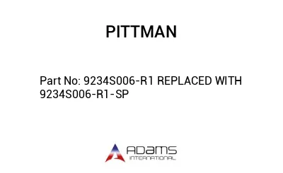 9234S006-R1 REPLACED WITH 9234S006-R1-SP