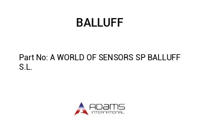 A WORLD OF SENSORS SP BALLUFF S.L.									