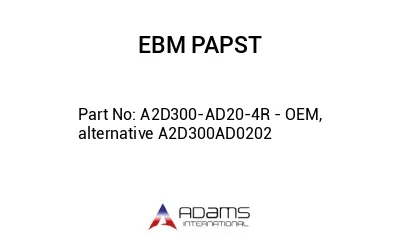 A2D300-AD20-4R - OEM, alternative A2D300AD0202