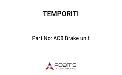 AC8 Brake unit