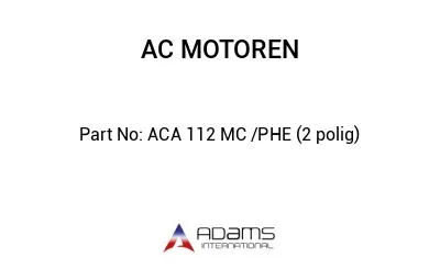 ACA 112 MC /PHE (2 polig)