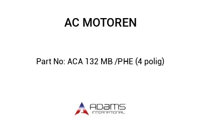 ACA 132 MB /PHE (4 polig)