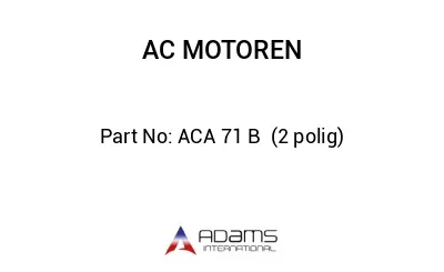 ACA 71 B  (2 polig)