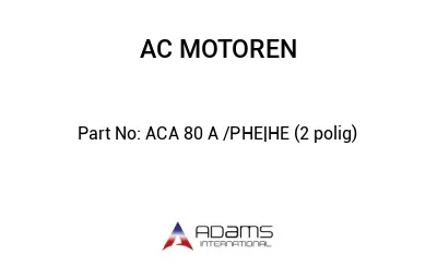 ACA 80 A /PHE|HE (2 polig)