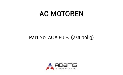 ACA 80 B  (2/4 polig)