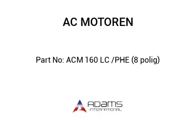 ACM 160 LC /PHE (8 polig)