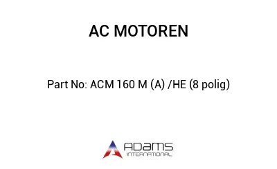 ACM 160 M (A) /HE (8 polig)