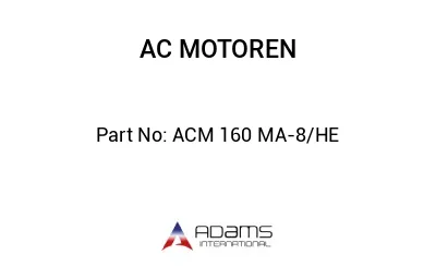 ACM 160 MA-8/HE