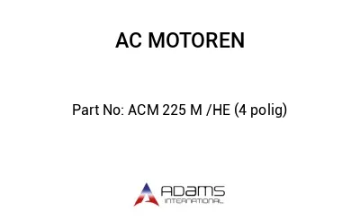 ACM 225 M /HE (4 polig)