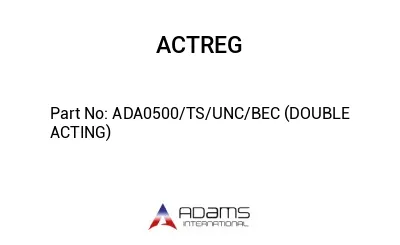 ADA0500/TS/UNC/BEC (DOUBLE ACTING)