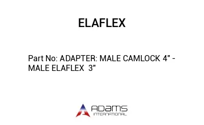 ADAPTER: MALE CAMLOCK 4" - MALE ELAFLEX  3"