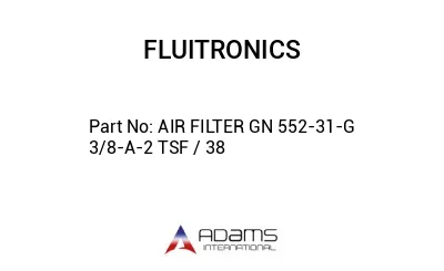 AIR FILTER GN 552-31-G 3/8-A-2 TSF / 38