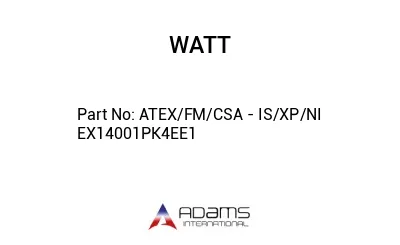 ATEX/FM/CSA - IS/XP/NI EX14001PK4EE1