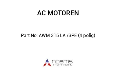 AWM 315 LA /SPE (4 polig)