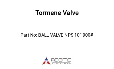 BALL VALVE NPS 10” 900#