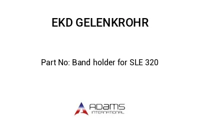 Band holder for SLE 320