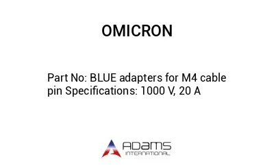 BLUE adapters for M4 cable pin Specifications: 1000 V, 20 A