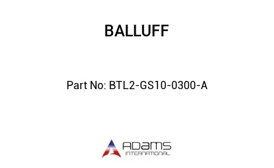 BTL2-GS10-0300-A									