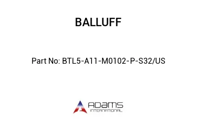 BTL5-A11-M0102-P-S32/US									