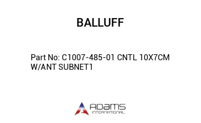 C1007-485-01 CNTL 10X7CM W/ANT SUBNET1									