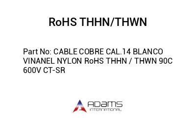 CABLE COBRE CAL.14 BLANCO VINANEL NYLON RoHS THHN / THWN 90C 600V CT-SR