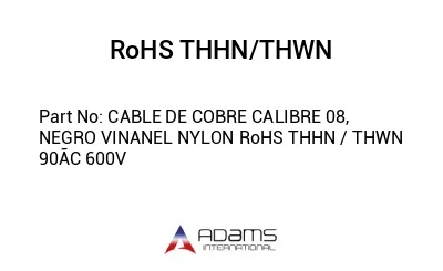 CABLE DE COBRE CALIBRE 08, NEGRO VINANEL NYLON RoHS THHN / THWN 90ÃC 600V