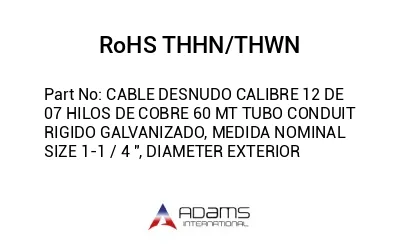 CABLE DESNUDO CALIBRE 12 DE 07 HILOS DE COBRE 60 MT TUBO CONDUIT RIGIDO GALVANIZADO, MEDIDA NOMINAL SIZE 1-1 / 4 ", DIAMETER EXTERIOR