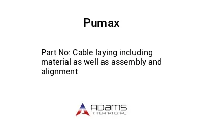 Cable laying including material as well as assembly and alignment
