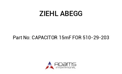 CAPACITOR 15mF FOR 510-29-203