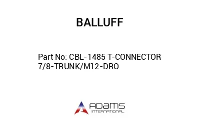 CBL-1485 T-CONNECTOR 7/8-TRUNK/M12-DRO									