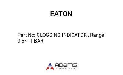 CLOGGING INDICATOR , Range: 0.6~-1 BAR