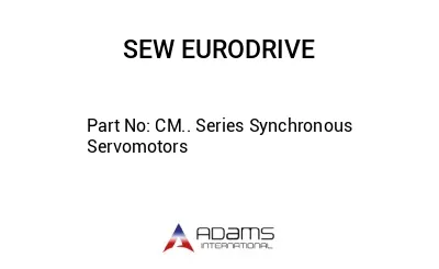 CM.. Series Synchronous Servomotors