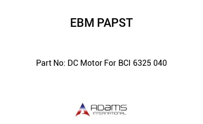 DC Motor For BCI 6325 040