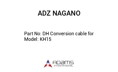 DH Conversion cable for Model: KH15