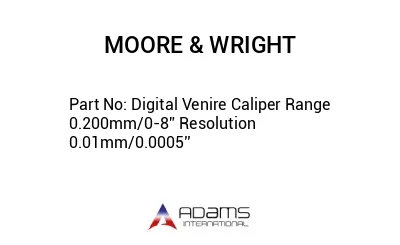 Digital Venire Caliper Range 0.200mm/0-8” Resolution 0.01mm/0.0005’’