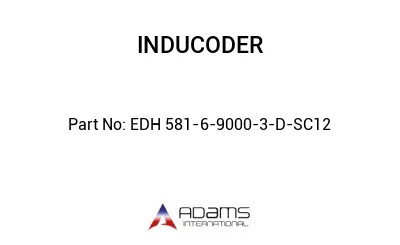 EDH 581-6-9000-3-D-SC12