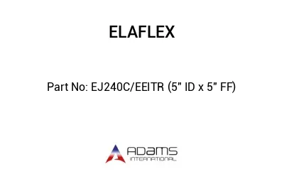 EJ240C/EEITR (5" ID x 5" FF)